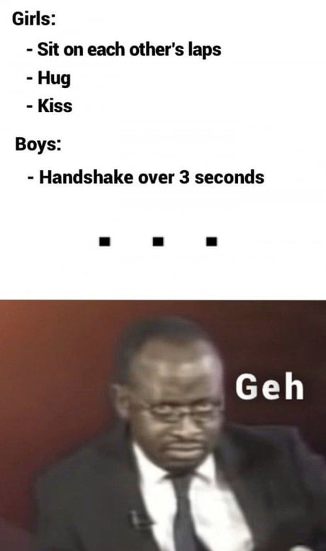 Why Are You Geh Meme